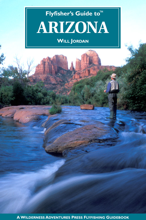 Flyfisher's Guide to™ Arizona Flyfisher's Guide to™ Arizona